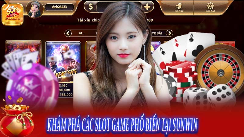 Khám Phá Các Slot Game Phổ Biến Tại Sunwin