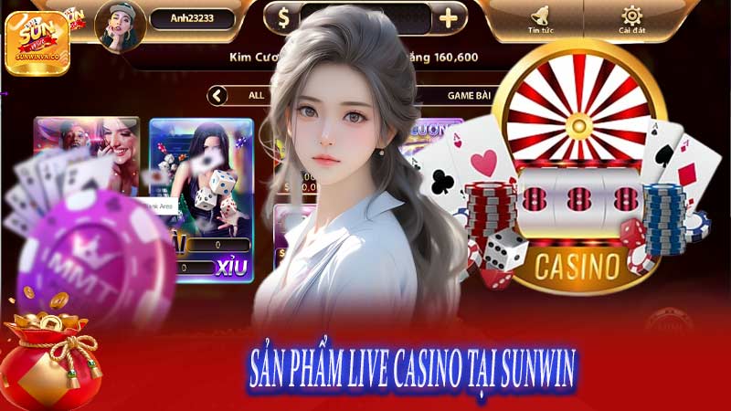 Sản Phẩm Live Casino Tại Sunwin