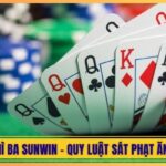 Bài Nhất Nhì Ba Sunwin - Quy Luật Sát Phạt Ăn Trọn Tiền