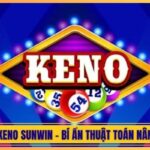 Cách Chơi Keno Sunwin - Bí Ẩn Thuật Toán Nâng Tỷ Lệ Ăn