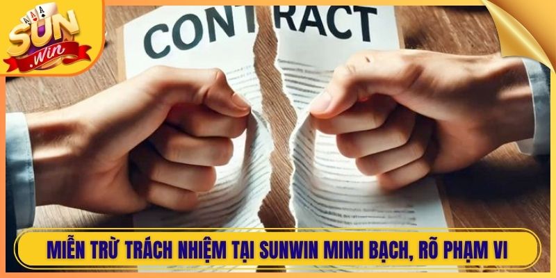Miễn Trừ Trách Nhiệm 1 Miễn Trừ Trách Nhiệm Tại Sunwin Minh Bạch, Rõ Phạm Vi